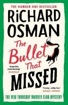 The Bullet That Missed : (The Thursday Murder Club 3)