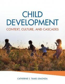 Child Development : Context, Culture, and Cascades