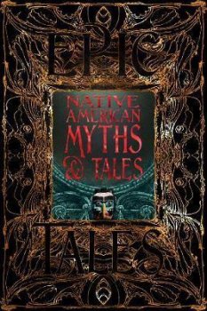 Native American Myths & Tales : Epic Tales