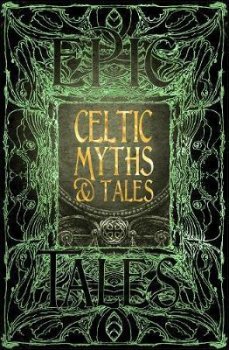 Celtic Myths & Tales : Epic Tales