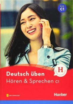 deutsch üben NEU Hören + Sprechen C1