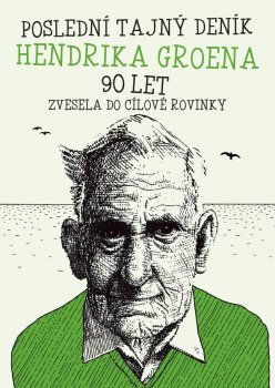 Poslední tajný deník Hendrika Groena: Vesele do cílové rovinky