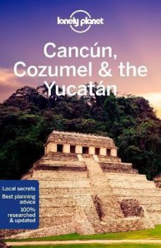 Lonely Planet Cancun, Cozumel & the