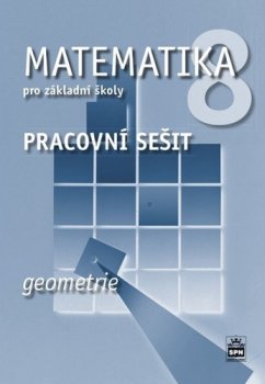 Matematika 8 pro základní školy - Geometrie - Pracovní sešit