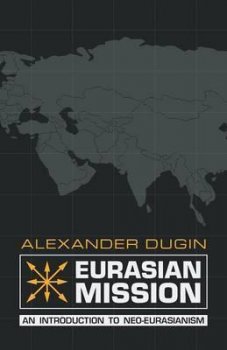 Eurasian Mission : An Introduction to Neo-Eurasianism