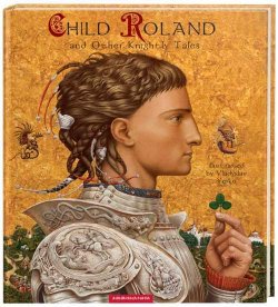 Child Roland and Other Knightly Tales