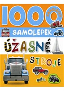 1000 samolepek úžasné stroje