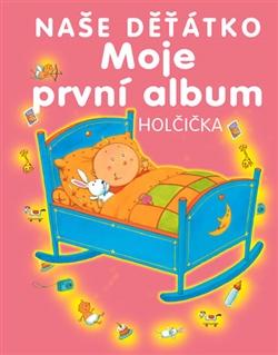 Moje první album - naše děťátko - holčička