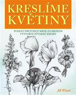 Kreslíme květiny - Pomocí průvodce krok za krokem vytvořte půvabné kresby