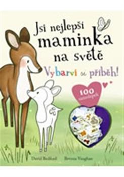 Jsi nejlepší maminka na světě - Vybarvi si příběh!