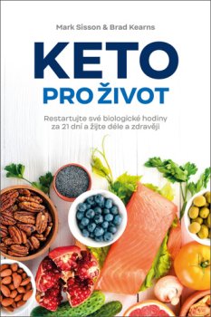 Keto pro život - Restartujte své biologické hodiny za 21 dní a žijte déle a zdravěji