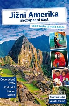 Jižní Amerika – jihozápadní část - Lonely Planet