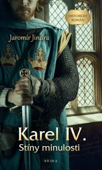 Karel IV. – Stíny minulosti