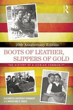 Boots of Leather, Slippers of Gold: The History of a Lesbian Community