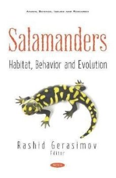 Salamanders : Habitat, Behavior and Evolution