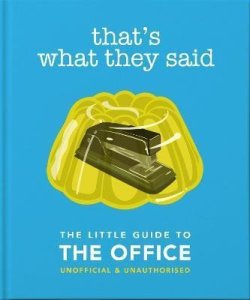 That´s What They Said : The Little Guide to The Office