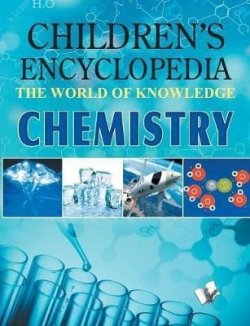 Children Encyclopedia - Chemistry : The World of Knowledge