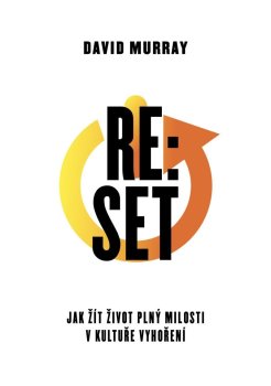 Re:Set - Jak žit život plný milosti v kultuře vyhoření