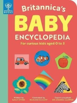 Britannica´s Baby Encyclopedia : For curious kids aged 0 to 3