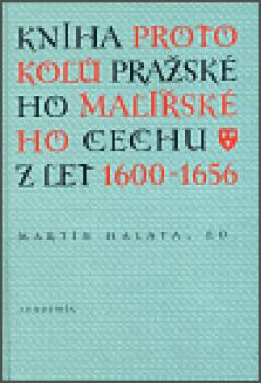 Kniha protokolů pražského malířského cechu z let 1600-1656