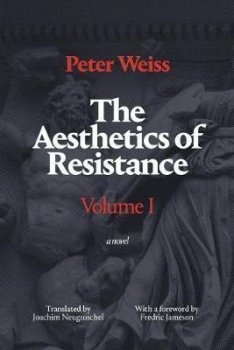 The Aesthetics of Resistance I : A Novel