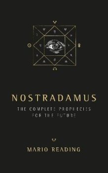 Nostradamus : The Complete Prophesies for the Future
