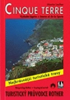 CINQUE TERRE VÝCHODNÍ LIGURIE: Z JANOVA AŽ DO SPEZIE/FB