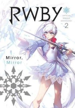 RWBY Official Manga Anthology 2 : Mirror Mirror