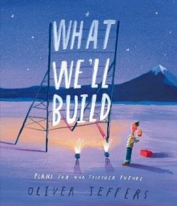 What We´ll Build: Plans for Our Together Future