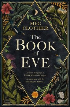 The Book of Eve: A beguiling historical feminist tale - inspired by the undeciphered Voynich manuscript