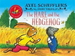 Axel Scheffler´s Fairy Tales: The Hare and the Hedgehog