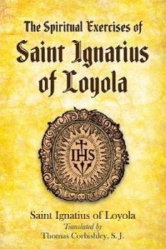 Spiritual Exercises of Saint Ignatius of Loyola