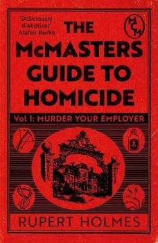 Murder Your Employer: The McMasters Guide to Homicide: THE NEW YORK TIMES BESTSELLER