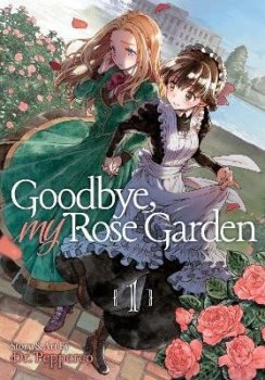 Goodbye, My Rose Garden 1