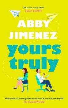 Yours Truly: A charming and hilarious second-chance rom-com from the author of THE FRIEND ZONE