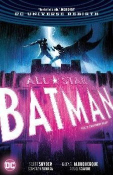 All Star Batman Volume 3: The First Ally: Rebirth
