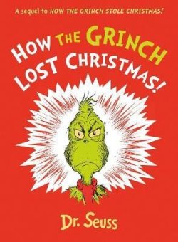 How the Grinch Lost Christmas!: A sequel to How the Grinch Stole Christmas!