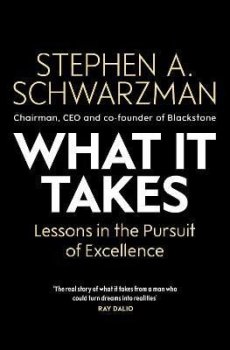 What It Takes: Lessons in the Pursuit of Excellence