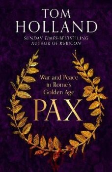 Pax: War and Peace in Rome´s Golden Age