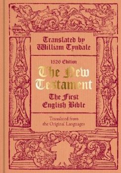 Tyndale´s The New Testament, 1526: The First English Bible