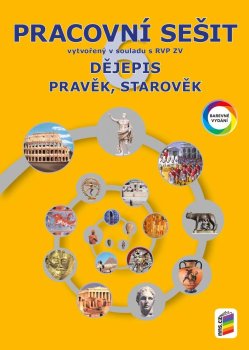 Dějepis 6 - Pravěk, starověk (barevný pracovní sešit)