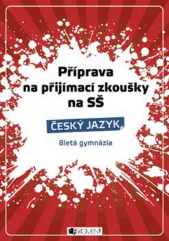 Příprava na přijímací zkoušky na SŠ - Český jazyk 8letá gymnázia