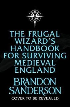 The Frugal Wizard´s Handbook for Surviving Medieval England
