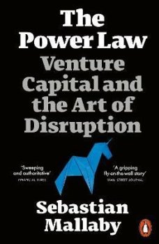 The Power Law: Venture Capital and the Art of Disruption