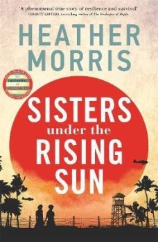 Sisters under the Rising Sun: A powerful story from the author of The Tattooist of Auschwitz