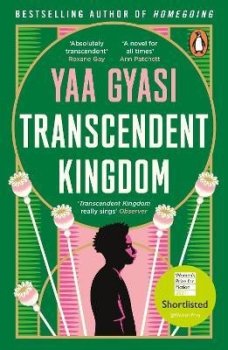 Transcendent Kingdom: Shortlisted for the Women´s Prize for Fiction 2021