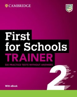 First for Schools Trainer 2 Six Practice Tests without Answers with Audio Download with eBook, 2ed