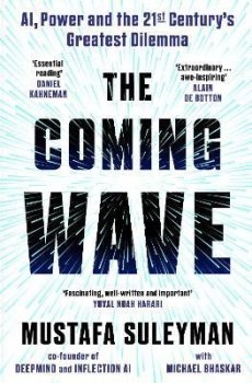 The Coming Wave: the ground-breaking book from the ultimate AI insider