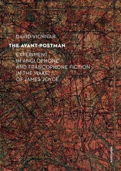 The Avant-Postman Experiment in Anglophone and Francophone Fiction in the Wake of James Joyce