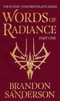 Words of Radiance Part One: The Stormlight Archive Book Two